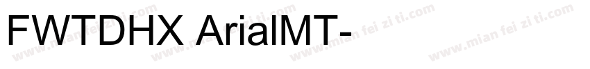 FWTDHX ArialMT字体转换